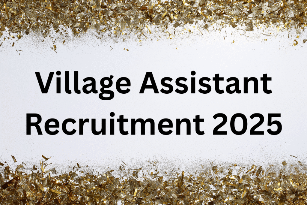 Village Assistant Recruitment 2025